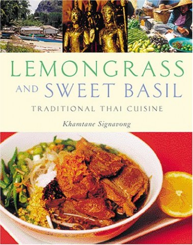 Lemongrass and Sweet Basil: Traditional Thai Cuisine by Khamtane signavong