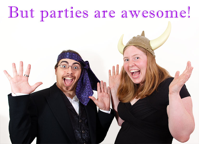 Parties are awesome!