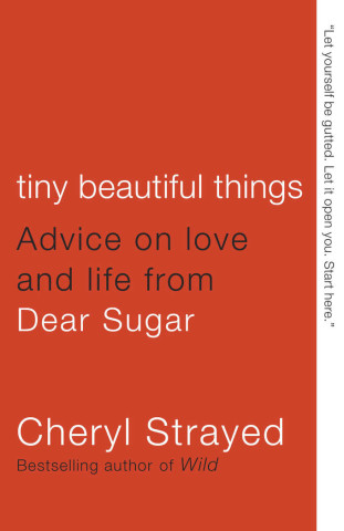 Tiny Beautiful Things by Cheryl Strayed